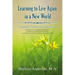 Learning to Live Again in a New World: A Journey from Loss to New Life