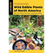 Foraging Wild Edible Plants of North America