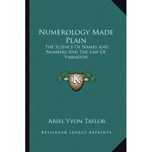 Numerology Made Plain: The Science of Names and Numbers and the Law of Vibration