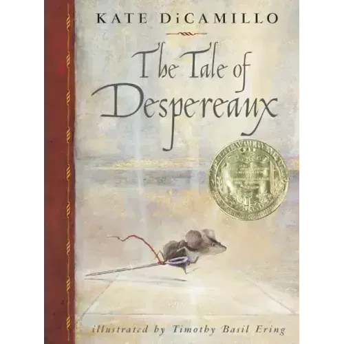 The Tale of Despereaux: Being the Story of a Mouse, a Princess, Some Soup and a Spool of Thread