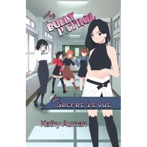 The Bully Patrol: The Secret Is Out