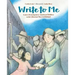 Write to Me: Letters from Japanese American Children to the Librarian They Left Behind