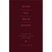 With All Your Heart: Orienting Your Mind, Desires, and Will Toward Christ