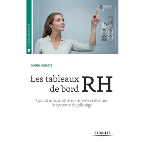 Les tableaux de bord RH: Construire, mettre en oeuvre et évaluer le système de pilotage