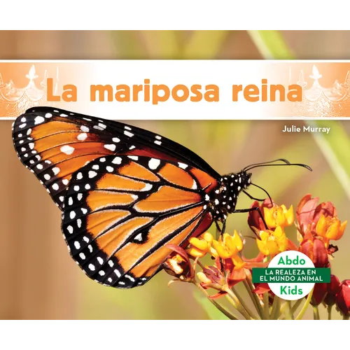 La Mariposa Reina (Queen Butterfly)