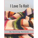 I Love to Knit: My Knitting Patterns