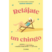Relájate Un Chingo