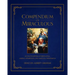 Compendium of the Miraculous: An Encyclopedia of Revelation, Marian Apparitions, and Mystical Phenomena