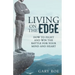 Living on the Edge: How to Fight and Win the Battle for Your Mind and Heart