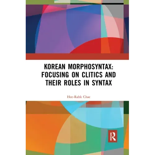 Korean Morphosyntax: Focusing on Clitics and Their Roles in Syntax