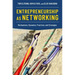 Entrepreneurship as Networking: Mechanisms, Dynamics, Practices, and Strategies
