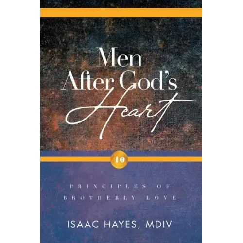 Men After God's Heart: 10 Principles of Brotherly Love