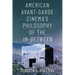 American Avant-Garde Cinema's Philosophy of the In-Between