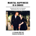 Marital Happiness Is a Choice: Following the Path to an Enjoyable Relationship with Your Spouse
