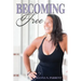 Becoming Free