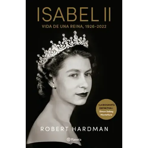 Isabel II. Vida de Una Reina, 1926-2022 / Elizabeth II. Queen of Our Times, 1926-2022 (Spanish Edition)