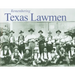Remembering Texas Lawmen