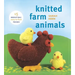 Knitted Farm Animals: 15 Irresistible, Easy-To-Knit Friends