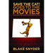 Save the Cat! Goes to the Movies: The Screenwriter's Guide to Every Story Ever Told