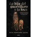La Hija del Guerrillero Y La Loca / The Guerrilla Fighter's Daughter and the Madwoman