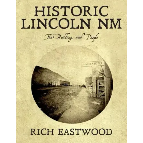 Historic Lincoln NM: The Buildings and People