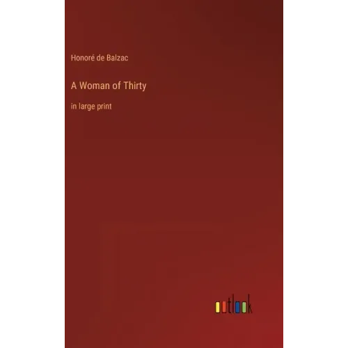 A Woman of Thirty: in large print