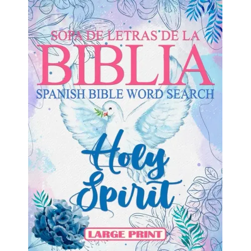 Spanish Bible Word Search Large Print (Sopa de letras de la Bilia) Holy Spirit: 100 Verses, Bible Activity book for Adults, Espíritu Santo