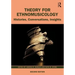 Theory for Ethnomusicology: Histories, Conversations, Insights