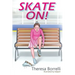 Skate On!