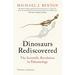 Dinosaurs Rediscovered: The Scientific Revolution in Paleontology