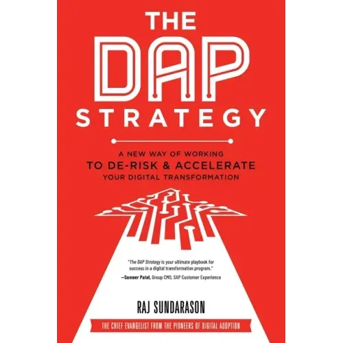 The DAP Strategy: A New Way of Working to De-Risk & Accelerate Your Digital Transformation