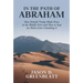 In the Path of Abraham: How Donald Trump Made Peace in the Middle East-And How to Stop Joe Biden from Unmaking It
