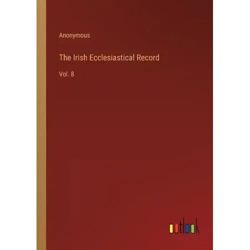 The Irish Ecclesiastical Record: Vol. 8