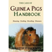 The Care Of Guinea Pigs Handbook: Housing - Feeding - Breeding And Diseases