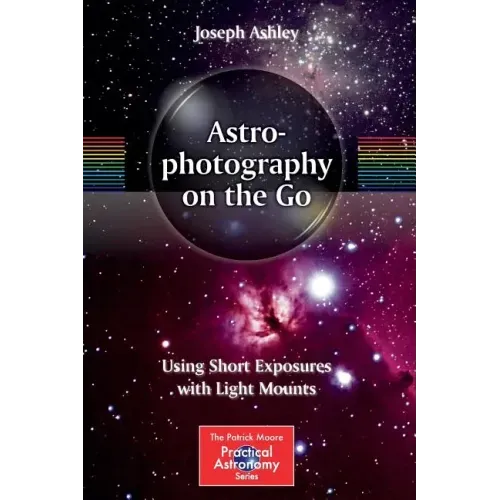 Astrophotography on the Go: Using Short Exposures with Light Mounts