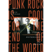 Punk Rock Is Cool for the End of the World: Poems and Notebooks of Ed Smith