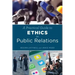 A Practical Guide to Ethics in Public Relations