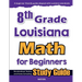 8th Grade Louisiana Math for Beginners: Standardized Testing and Home Schooling Study Guide
