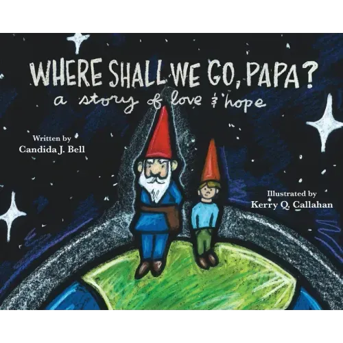 Where Shall We Go, Papa? A Story of Love and Hope