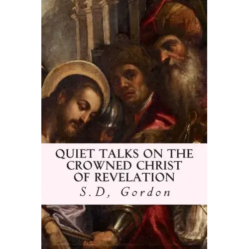 Quiet Talks on the Crowned Christ of Revelation