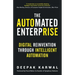The Automated Enterprise: Digital Reinvention Through Intelligent Automation