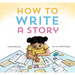 How to Write a Story: (Read-Aloud Book, Learn to Read and Write)