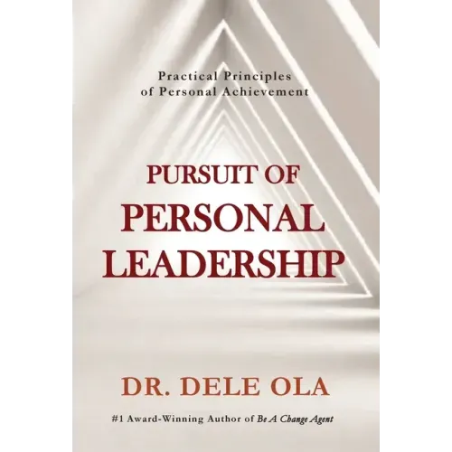 Pursuit of Personal Leadership: Practical Principles of Personal Achievement