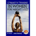 Strength Training in Women For Weight Loss