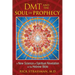 DMT and the Soul of Prophecy: A New Science of Spiritual Revelation in the Hebrew Bible