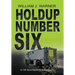 Holdup Number Six, an FBI Novel Based on Actual Events