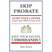 Skip Probate: Dump Your Lawyer Create Your Own Living Trust