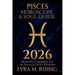 Pisces Horoscope & Soul Guide 2026: Mysticism, Compassion, and the Return to Divine Wholeness
