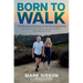 Born to Walk: The Broken Promises of the Running Boom, and How to Slow Down and Get Healthy--One Step at a Time