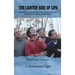 The Lighter Side of Life: Humorous anecdotes and stories from an uncommon-sense perspective